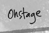 Onstage